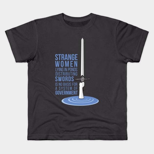 Strange Women Lying in Ponds Distributing Swords Kids T-Shirt by chrisayerscreative